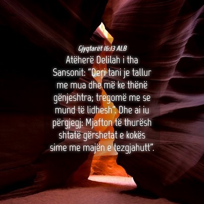 Picture 04 - Gjyqtarët 16:13 ALB - Atëherë Delilah i tha Sansonit: 