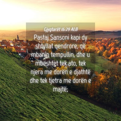 Picture 04 - Gjyqtarët 16:29 ALB - Pastaj Sansoni kapi dy shtyllat qendrore, që - Bible Verse Picture