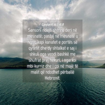 Picture 04 - Gjyqtarët 16:3 ALB - Sansoni ndejti shtrirë deri në mesnatë; pastaj - Bible Verse Picture