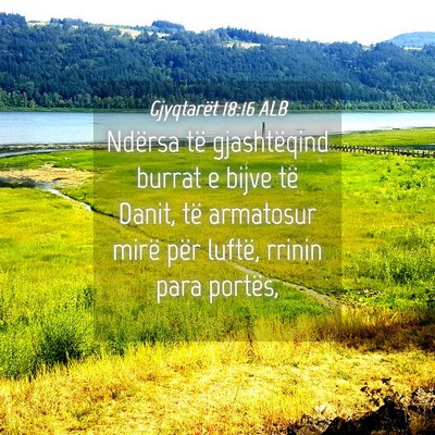 Picture 04 - Gjyqtarët 18:16 ALB - Ndërsa të gjashtëqind burrat e bijve të - Bible Verse Picture