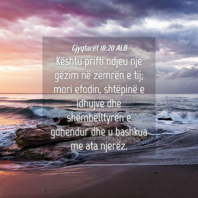 Picture 04 - Gjyqtarët 18:20 ALB - Kështu prifti ndjeu një gëzim në zemrën e - Bible Verse Picture