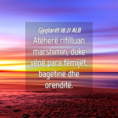Picture 04 - Gjyqtarët 18:21 ALB - Atëherë rifilluan marshimin, duke vënë para - Bible Verse Picture