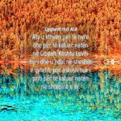 Picture 04 - Gjyqtarët 19:15 ALB - Aty u kthyen për të hyrë dhe për të kaluar - Bible Verse Picture