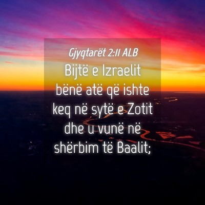 Picture 04 - Gjyqtarët 2:11 ALB - Bijtë e Izraelit bënë atë që ishte keq në - Bible Verse Picture