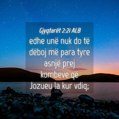 Picture 04 - Gjyqtarët 2:21 ALB - edhe unë nuk do të dëboj më para tyre asnjë - Bible Verse Picture