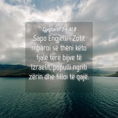 Picture 04 - Gjyqtarët 2:4 ALB - Sapo Engjëlli i Zotit mbaroi së thëni këto - Bible Verse Picture