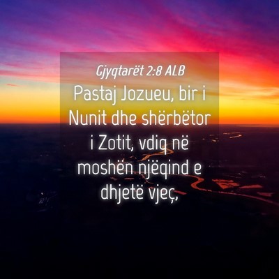 Picture 04 - Gjyqtarët 2:8 ALB - Pastaj Jozueu, bir i Nunit dhe shërbëtor i - Bible Verse Picture