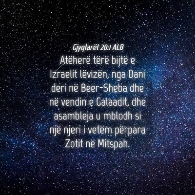 Picture 04 - Gjyqtarët 20:1 ALB - Atëherë tërë bijtë e Izraelit lëvizën, nga - Bible Verse Picture