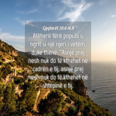 Picture 04 - Gjyqtarët 20:8 ALB - Atëherë tërë populli u ngrit si një njeri i - Bible Verse Picture