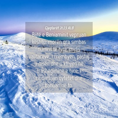 Picture 04 - Gjyqtarët 21:23 ALB - Bijtë e Beniaminit vepruan kështu: morën gra - Bible Verse Picture