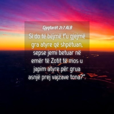 Picture 04 - Gjyqtarët 21:7 ALB - Si do të bëjmë t’u gjejmë gra atyre që - Bible Verse Picture