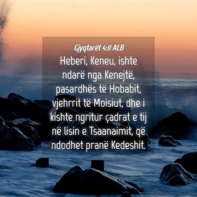 Picture 04 - Gjyqtarët 4:11 ALB - Heberi, Keneu, ishte ndarë nga Kenejtë, - Bible Verse Picture