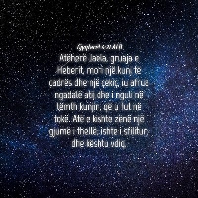 Picture 04 - Gjyqtarët 4:21 ALB - Atëherë Jaela, gruaja e Heberit, mori një kunj - Bible Verse Picture