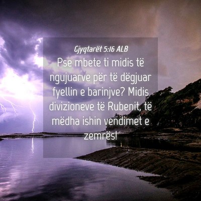 Picture 04 - Gjyqtarët 5:16 ALB - Pse mbete ti midis të ngujuarve për të - Bible Verse Picture