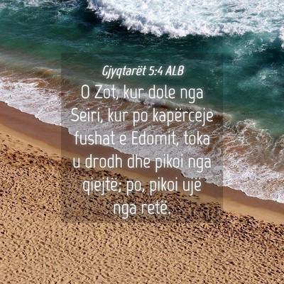 Picture 04 - Gjyqtarët 5:4 ALB - O Zot, kur dole nga Seiri, kur po kapërceje - Bible Verse Picture