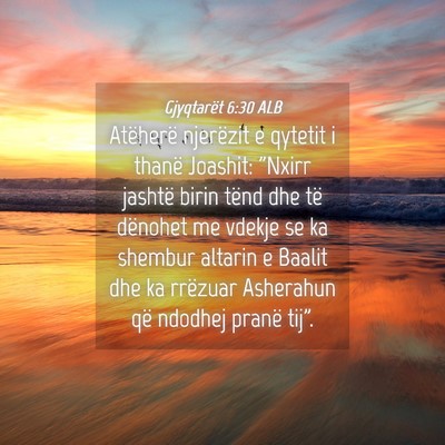 Picture 04 - Gjyqtarët 6:30 ALB - Atëherë njerëzit e qytetit i thanë Joashit: - Bible Verse Picture