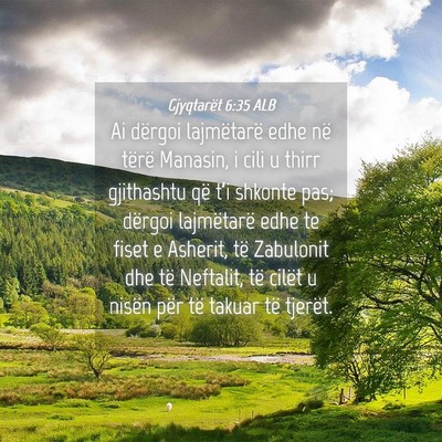 Picture 04 - Gjyqtarët 6:35 ALB - Ai dërgoi lajmëtarë edhe në tërë Manasin, i - Bible Verse Picture