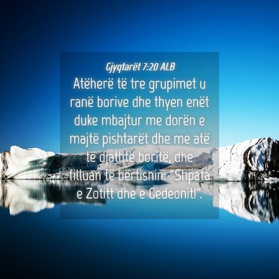 Picture 04 - Gjyqtarët 7:20 ALB - Atëherë të tre grupimet u ranë borive dhe - Bible Verse Picture