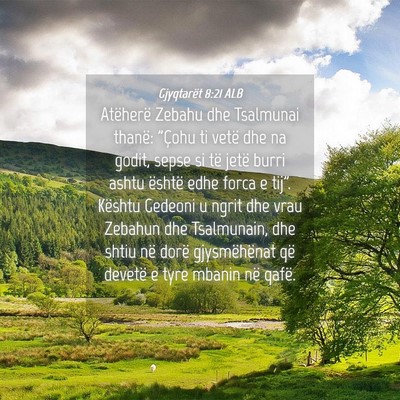 Picture 04 - Gjyqtarët 8:21 ALB - Atëherë Zebahu dhe Tsalmunai thanë: 