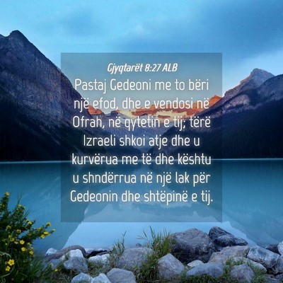 Picture 04 - Gjyqtarët 8:27 ALB - Pastaj Gedeoni me to bëri një efod, dhe e - Bible Verse Picture