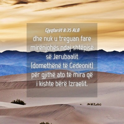 Picture 04 - Gjyqtarët 8:35 ALB - dhe nuk u treguan fare mirënjohës ndaj - Bible Verse Picture