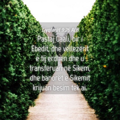 Picture 04 - Gjyqtarët 9:26 ALB - Pastaj Gaali, bir i Ebedit, dhe vëllezërit e - Bible Verse Picture