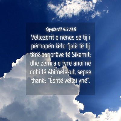 Picture 04 - Gjyqtarët 9:3 ALB - Vëllezërit e nënes së tij i përhapën këto - Bible Verse Picture