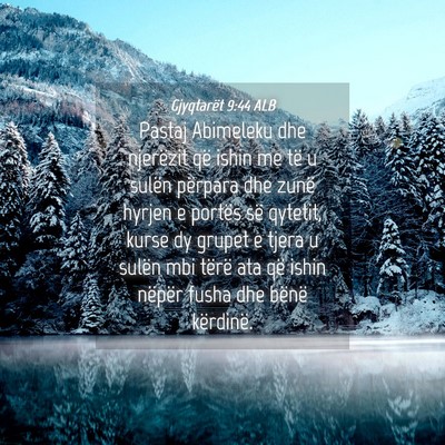 Picture 04 - Gjyqtarët 9:44 ALB - Pastaj Abimeleku dhe njerëzit që ishin me të u - Bible Verse Picture