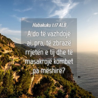 Picture 04 - Habakuku 1:17 ALB - A do të vazhdojë ai, pra, të zbrazë rrjetën - Bible Verse Picture