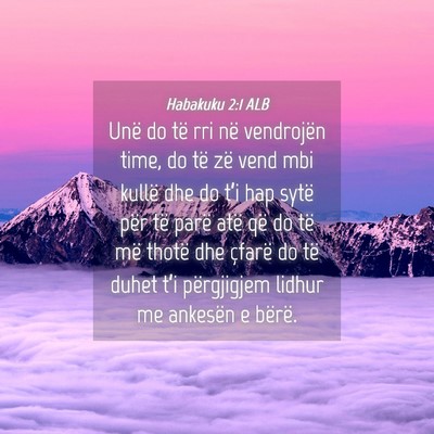 Picture 04 - Habakuku 2:1 ALB - Unë do të rri në vendrojën time, do të zë - Bible Verse Picture