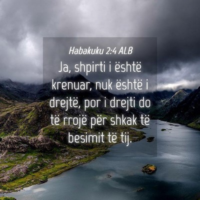 Picture 04 - Habakuku 2:4 ALB - Ja, shpirti i është krenuar, nuk është i - Bible Verse Picture