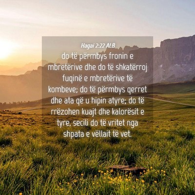 Picture 04 - Hagai 2:22 ALB - do të përmbys fronin e mbretërive dhe do të - Bible Verse Picture