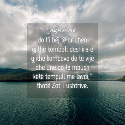 Picture 04 - Hagai 2:7 ALB - do t’i bëj të dridhen gjithë kombet; - Bible Verse Picture