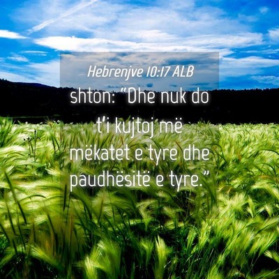 Picture 04 - Hebrenjve 10:17 ALB - shton: “Dhe nuk do t’i kujtoj më mëkatet e - Bible Verse Picture