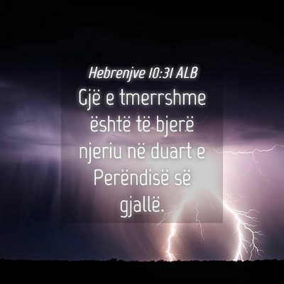 Picture 04 - Hebrenjve 10:31 ALB - Gjë e tmerrshme është të bjerë njeriu në - Bible Verse Picture