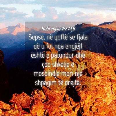 Picture 04 - Hebrenjve 2:2 ALB - Sepse, në qoftë se fjala që u fol nga engjëjt - Bible Verse Picture