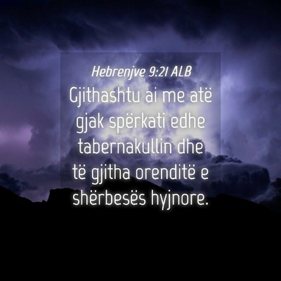 Picture 04 - Hebrenjve 9:21 ALB - Gjithashtu ai me atë gjak spërkati edhe - Bible Verse Picture