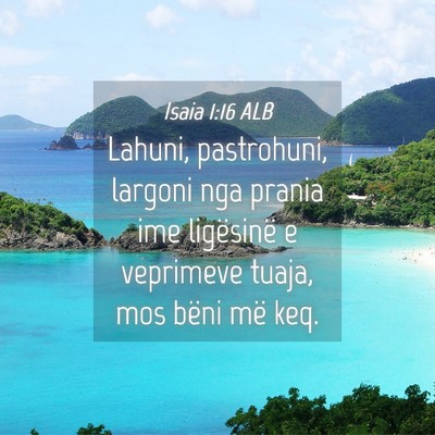 Picture 04 - Isaia 1:16 ALB - Lahuni, pastrohuni, largoni nga prania ime - Bible Verse Picture