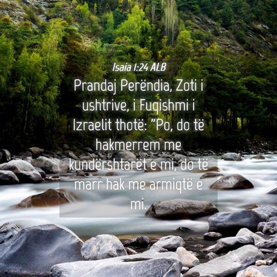 Picture 04 - Isaia 1:24 ALB - Prandaj Perëndia, Zoti i ushtrive, i Fuqishmi i - Bible Verse Picture