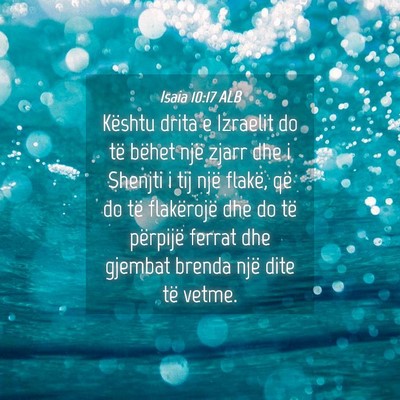 Picture 04 - Isaia 10:17 ALB - Kështu drita e Izraelit do të bëhet një zjarr - Bible Verse Picture