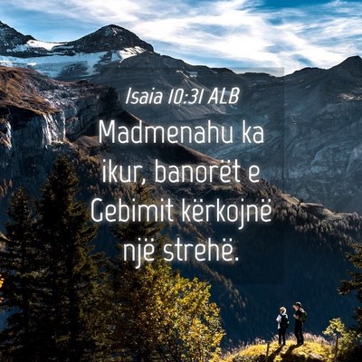 Picture 04 - Isaia 10:31 ALB - Madmenahu ka ikur, banorët e Gebimit kërkojnë - Bible Verse Picture