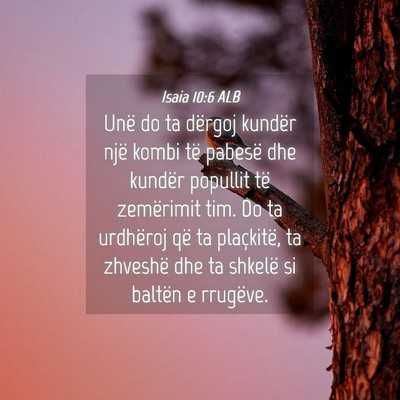 Picture 04 - Isaia 10:6 ALB - Unë do ta dërgoj kundër një kombi të pabesë - Bible Verse Picture