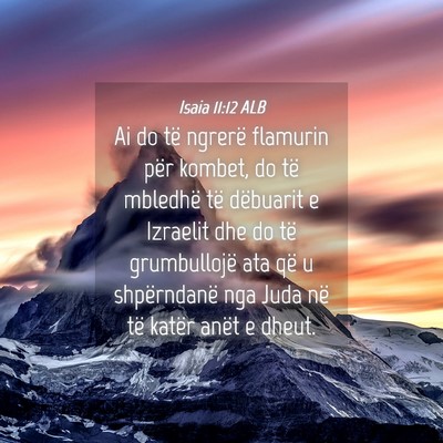 Picture 04 - Isaia 11:12 ALB - Ai do të ngrerë flamurin për kombet, do të - Bible Verse Picture