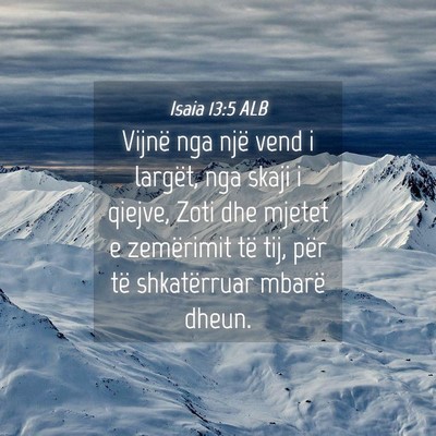 Picture 04 - Isaia 13:5 ALB - Vijnë nga një vend i largët, nga skaji i - Bible Verse Picture