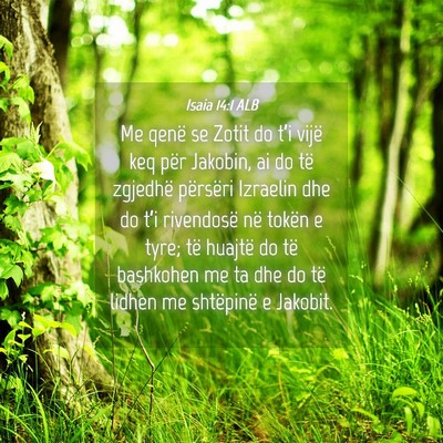 Picture 04 - Isaia 14:1 ALB - Me qenë se Zotit do t’i vijë keq për - Bible Verse Picture