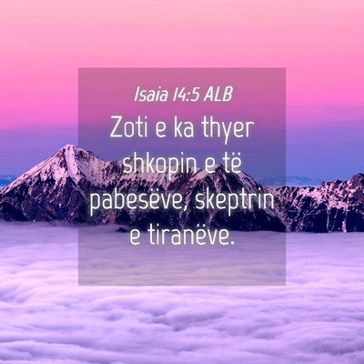 Picture 04 - Isaia 14:5 ALB - Zoti e ka thyer shkopin e të pabesëve, skeptrin - Bible Verse Picture