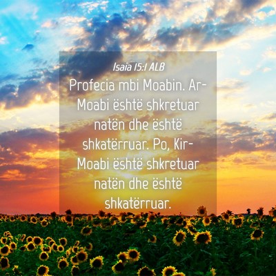 Picture 04 - Isaia 15:1 ALB - Profecia mbi Moabin. Ar-Moabi është shkretuar - Bible Verse Picture