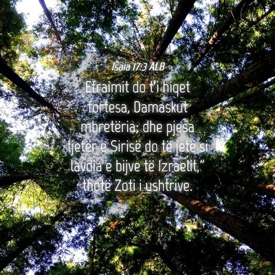 Picture 04 - Isaia 17:3 ALB - Efraimit do t’i hiqet fortesa, Damaskut - Bible Verse Picture
