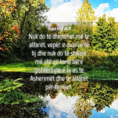 Picture 04 - Isaia 17:8 ALB - Nuk do të drejtohet më te altarët, vepër e - Bible Verse Picture