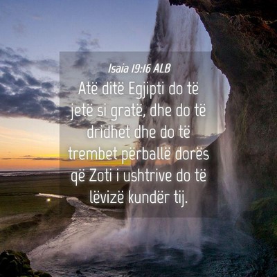 Picture 04 - Isaia 19:16 ALB - Atë ditë Egjipti do të jetë si gratë, dhe do - Bible Verse Picture
